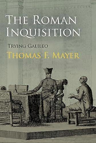 The Roman Inquisition: Trying Galileo