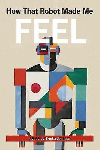 Comment ce robot m'a fait me sentir, par Ericka Johnson (broché)