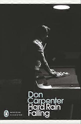 Hard Rain Falling by Don Carpenter Paperback