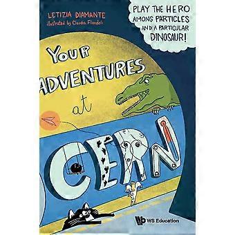 Your Adventures At Cern - DIAMANTE LETIZIA