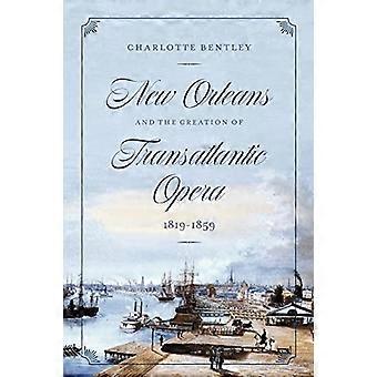 New Orleans og opprettelsen av transatlantisk opera, 1819-1859