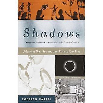 Shadows: Låsa upp sina hemligheter, från Platon till vår tid (Vintage)