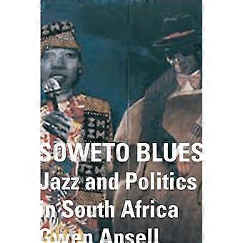 Soweto Blues: Jazz, Musique Populaire et Politique en Afrique du Sud
