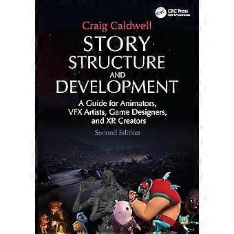Historiestruktur og udvikling: En guide til animatorer, VFX-kunstnere, spildesignere og Xr-skabere