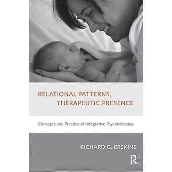 Relationsmönster, terapeutisk närvaro: Begrepp och praxis för integrativ psykoterapi