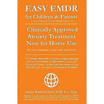 Eenvoudige EMDR voor kinderen en ouders: 's Werelds nummer 1 klinisch goedgekeurde angsttherapie en PTSS-behandeling nu beschikbaar voor thuisgebruik door iedereen.