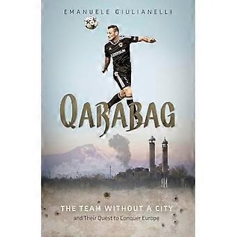 Qarabag : L’équipe sans ville et leur quête pour conquérir l’Europe
