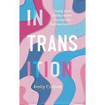 In Transition Young Adult Literature and Transgender Representation