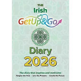 The Irish Get Up and Go Diary The diary that inspires and motivates