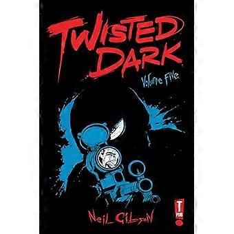 Twisted Dark volume 5