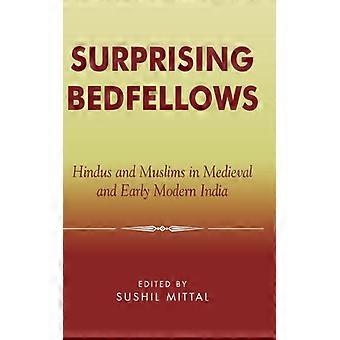 Overraskende sengekamerater: Hinduer og muslimer i middelalderens og tidligmoderne India - Bloomsbury Publishing PLC - Innbundet - Engelsk bok - Historie
