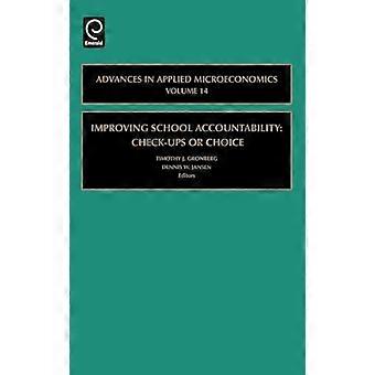 Improving School Accountability Check Ups or Choice