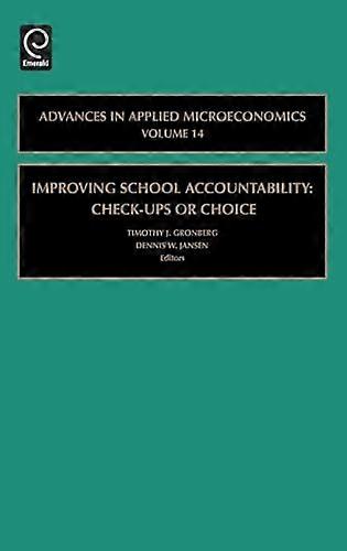 Improving School Accountability Check Ups or Choice