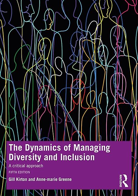 The Dynamics Of Managing Diversity And Inclusion by Greene, Anne-marie De Montfort University, UK Paperback
