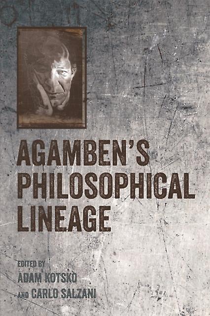 Agambens Philosophical Lineage by Carlo Salzani Paperback Book