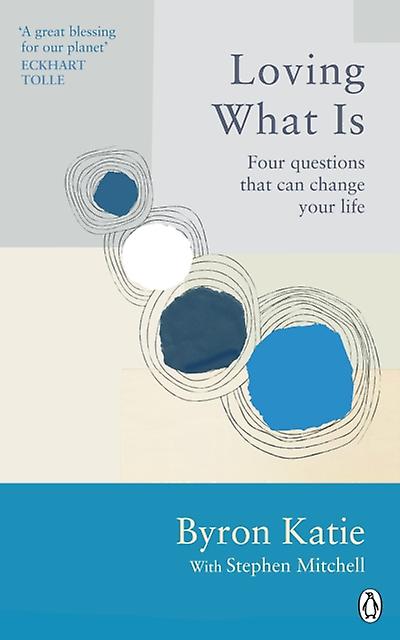 Loving What Is by Stephen Mitchell Paperback