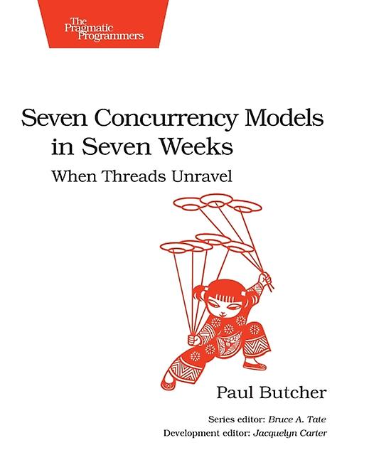 Seven Concurrency Models In Seven Weeks by Paul Butcher Paperback Book
