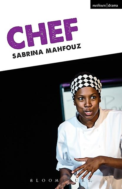Chef - Modern Plays - Sabrina Mahfouz - Plays, playscripts - Bloomsbury Publishing PLC - Paperback