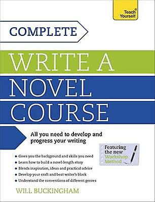 Complete Write A Novel Course by Will Buckingham Paperback Book