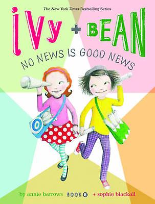 Ivy And Bean No News Is Good News Book 8 by Annie Barrows Paperback
