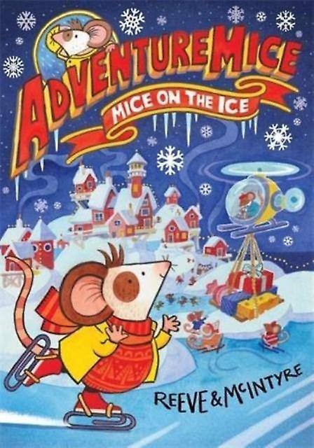 Adventuremice Mice On The Ice by Sarah McIntyre Paperback Book