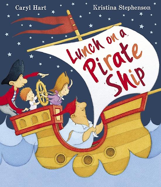 Lunch On A Pirate Ship by Caryl Hart Paperback Book