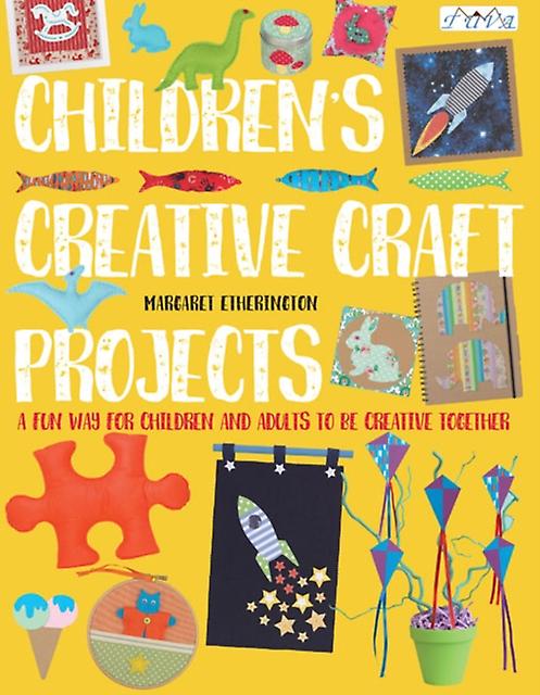 Children's Creative Craft Projects - Margaret Etherington