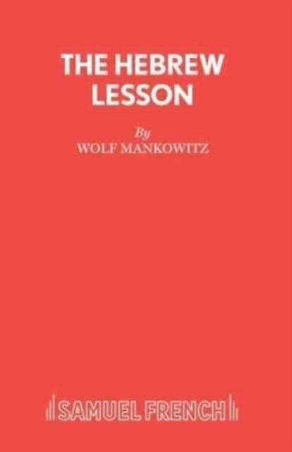 The Hebrew Lesson - Wolf Mankowitz - Plays, playscripts - Samuel French Ltd - Paperback