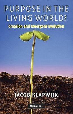 Purpose in the Living World Creation and Emergent Evolution