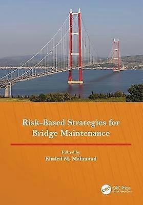 Risk-Based Strategies for Bridge Maintenance