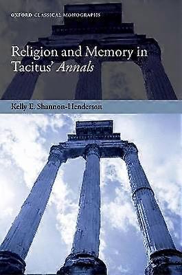 Religion and Memory in Tacitus' Annals