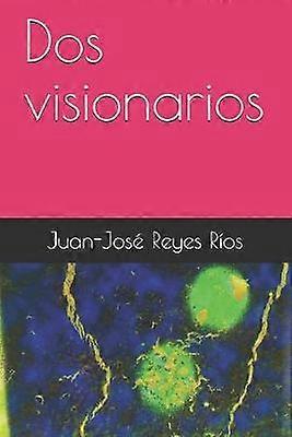 Dos visionarios