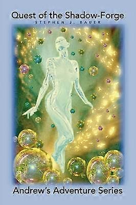 Quest of the ShadowForge Andrew's Adventure Series