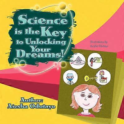 Science is the Key to Unlocking Your Dreams