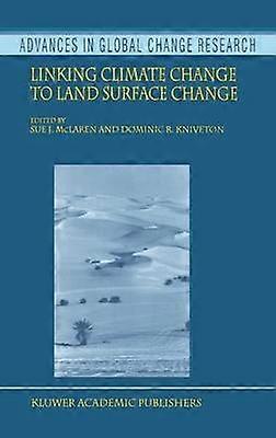 Linking Climate Change to Land Surface Change