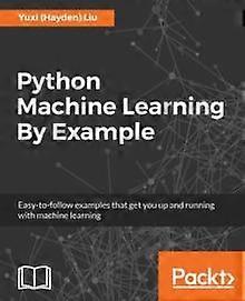 Python Machine Learning By Example by Yuxi Hayden Liu Digital delivered electronically Book