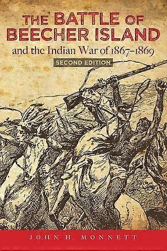 The Battle Of Beecher Island And The Indian War Of 18671869 by John Monnett Paperback Book