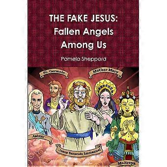The Fake Jesus Fallen Angels Among Us - Pamela Sheppard - Paperback - en Book