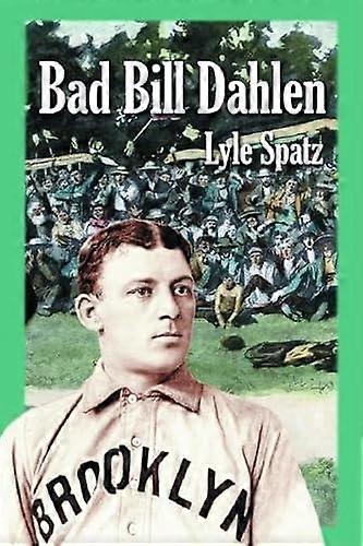 Bad Bill Dahlen by Lyle Spatz Paperback Book