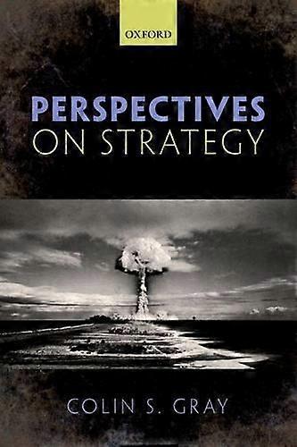Perspectives On Strategy by Gray, Colin S. Professor of International Politics and Strategic Studies, University of Reading Paperback