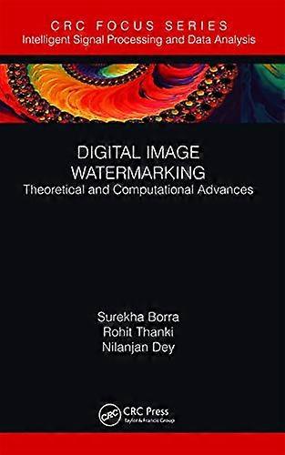 Digital Image Watermarking: Theoretical and Computational Advances