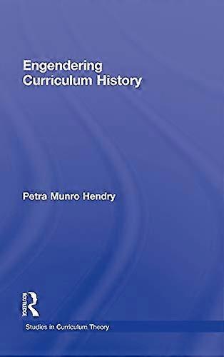 Engendering Curriculum History