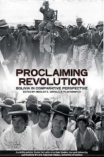 Proclaiming Revolution: Bolivia in Comparative Perspective
