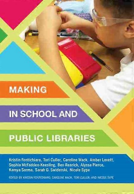 Making In School And Public Libraries by Kristin Fontichiaro Paperback