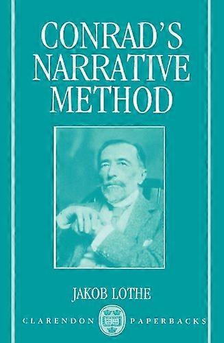 Conrad's Narrative Method (Clarendon Paperbacks)