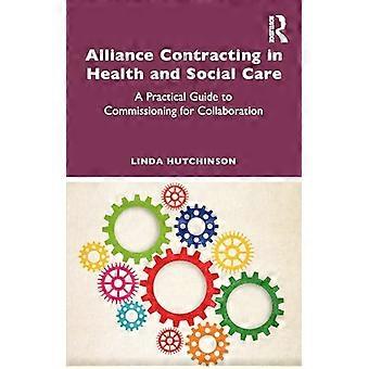 Alliance Contracting in Health and Social Care: una guida pratica alla messa in servizio per la collaborazione