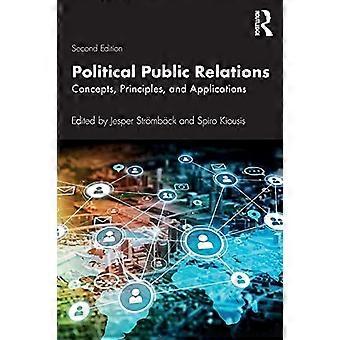 Relazioni pubbliche politiche: concetti, principi e applicazioni (Routledge Communication Series)