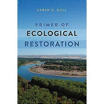 Primer of Ecological Restoration