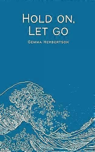 Hold On Let Go - Gemma Herbertson