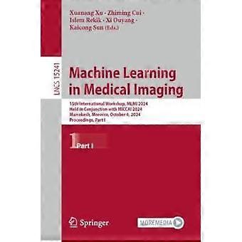 Machine Learning In Medical Imaging 15th International Workshop Mlmi 2024 - Springer Nature B.V - Paperback - en Book